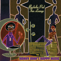 BACHELOR PAD - FUN LOUNGE - Honky John's Happy Music