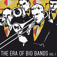THE ERA OF BIG BANDS - Vol. 1