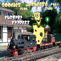GOODIES FROM THE CHEESE SHOP 5 - EUROPOP EXPRESS