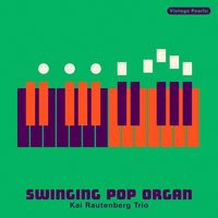 Vintage Pearls: SWINGING ORGAN POP Kai Rautenberg Trio
