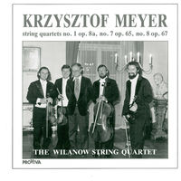 KRZYSZTOF MEYER - String Quartets 1, 7 & 8