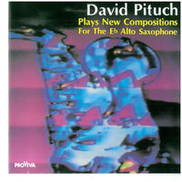 DAVID PITUCH - Avant-garde Alto Saxophone