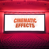 CINEMATIC EFFECTS