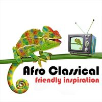 AFRO CLASSICAL - FRIENDLY INSPIRATION