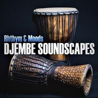 RHYTHM & MOODS - DJEMBE SOUNDSCAPES