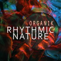 ORGANIK - RHYTHMIC NATURE