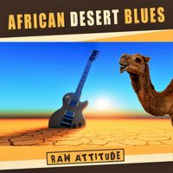 AFRICAN DESERT BLUES - RAW ATTITUDE