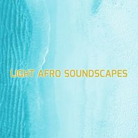 LIGHT AFRO SOUNDSCAPES