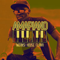 AMAPIANO - MZANTSI HOUSE FLAVA