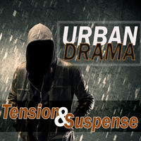 URBAN DRAMA - TENSION & SUSPENSE