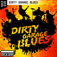 DIRTY GARAGE BLUES