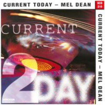 CURRENT TODAY - MEL DEAN