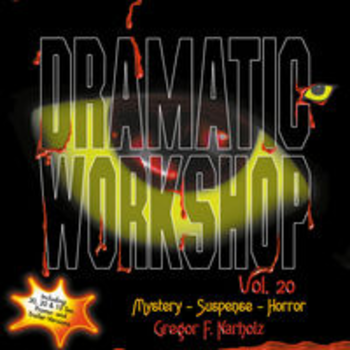 DRAMATIC WORKSHOP 20 - Mystery/Suspense/Horror