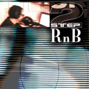 NU RnB, 2 STEP & ELECTRONICA