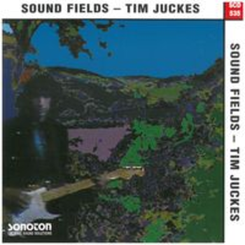 SOUND FIELDS - Tim Juckes