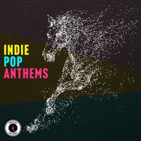 INDIE POP ANTHEMS