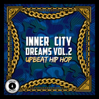 INNER CITY DREAMS VOL. 2 - UPBEAT HIP HOP