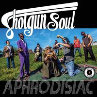 APHRODISIAC - Shotgun Soul
