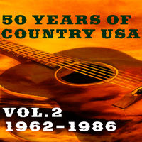 50 YEARS OF COUNTRY USA Vol. 2: 1962-1986