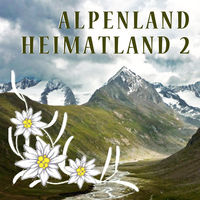 ALPENLAND - HEIMATLAND Vol. 2