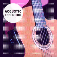 ACOUSTIC FEELGOOD