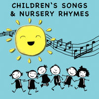 CHILDREN'S SONGS AND NURSERY RHYMES