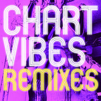 CHART VIBES: THE REMIXES