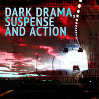 DARK DRAMA, SUSPENSE AND ACTION