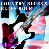 COUNTRY, BLUES & BLUES ROCK