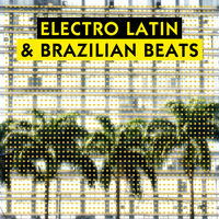 ELECTRO LATIN & BRAZILIAN BEATS