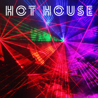 HOT HOUSE