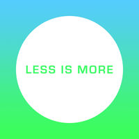 LESS IS MORE