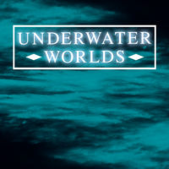 UNDERWATER WORLDS