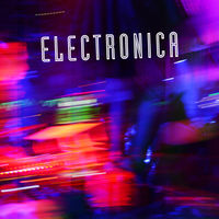 ELECTRONICA - EDM & Soundscapes