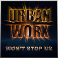 URBANWORX - Won't Stop Us
