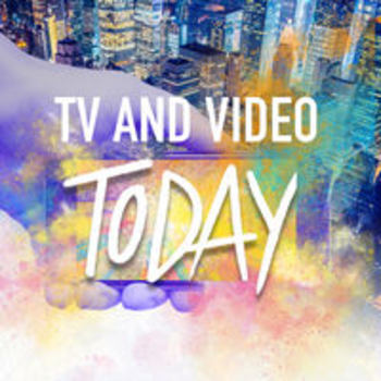 TV AND VIDEO TODAY