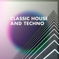 CLASSIC HOUSE AND TECHNO