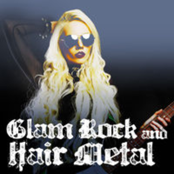 GLAM ROCK & HAIR METAL