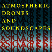 ATMOSPHERIC DRONES AND SOUNDSCAPES