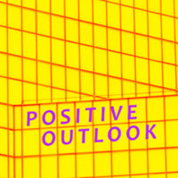 POSITIVE OUTLOOK