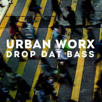 URBAN WORX - Drop Dat Bass
