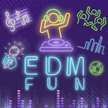 EDM FUN