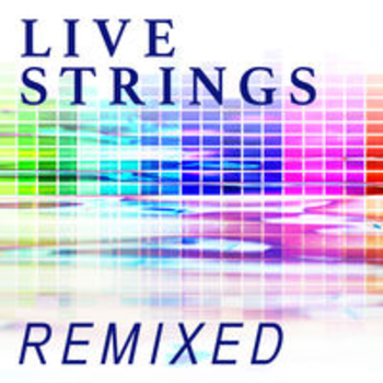 LIVE STRINGS REMIXED