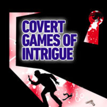COVERT GAMES OF INTRIGUE