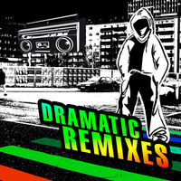 DRAMATIC REMIXES