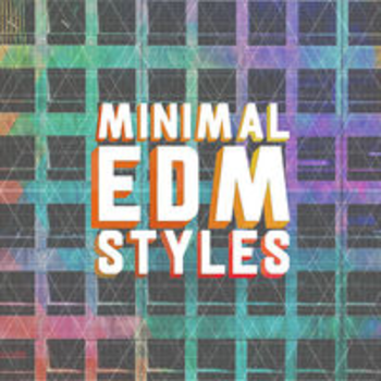 MINIMAL EDM STYLES