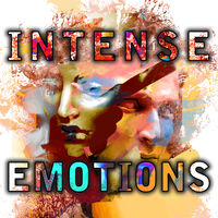 INTENSE EMOTIONS