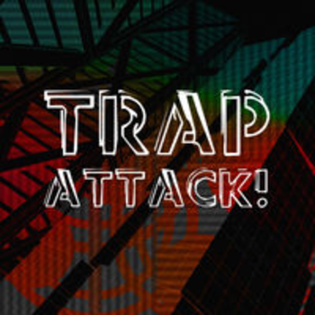 TRAP ATTACK!