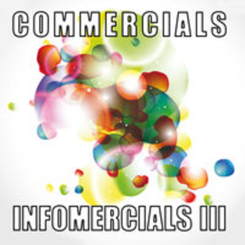 COMMERCIALS AND INFOMERCIALS III