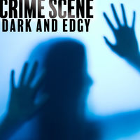 CRIME SCENE - Dark and Edgy